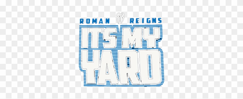 My yard перевод. Roman Reigns logo. Yard PNG.