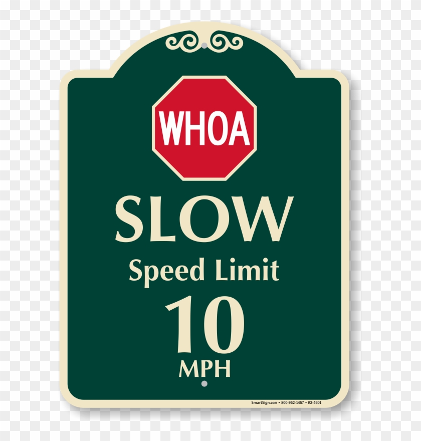 Slow Speed Limit 10 Mph Do Not Enter Private Property Sign Hd Png Download 607x8004794028 1041