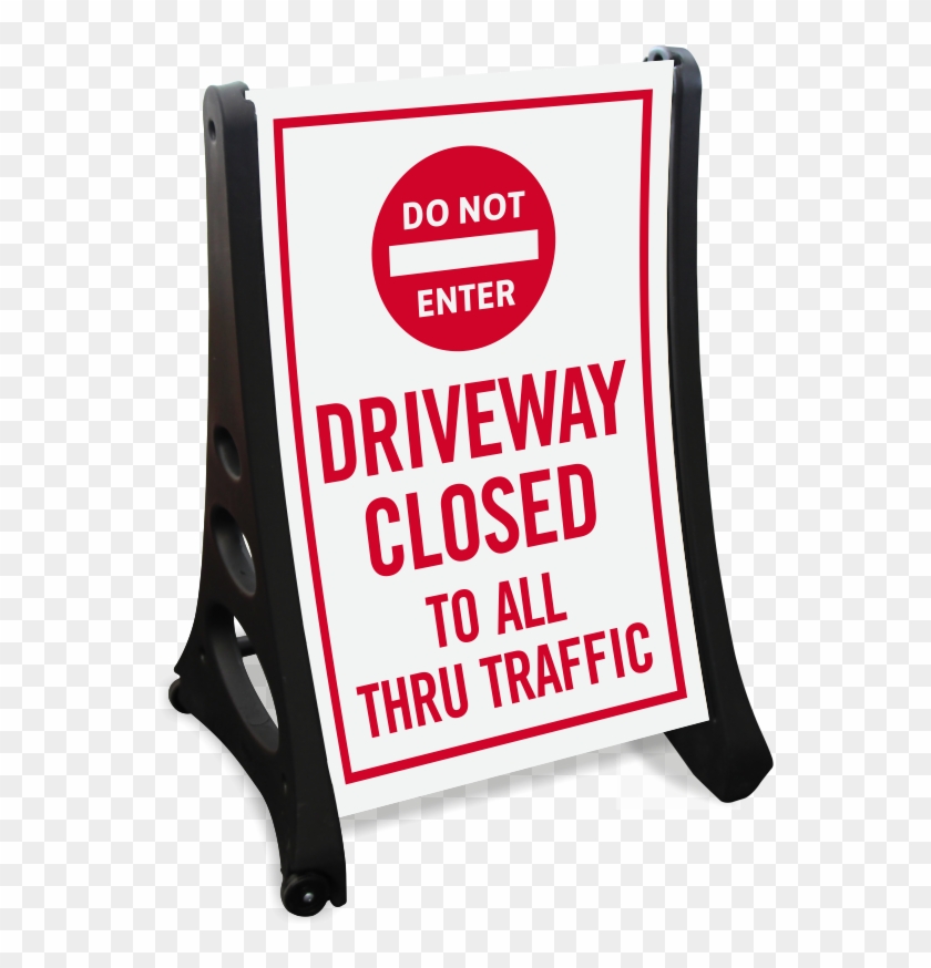 Driveway Closed, Dont Enter Portable Sidewalk Sign - Traffic Signs, HD ...