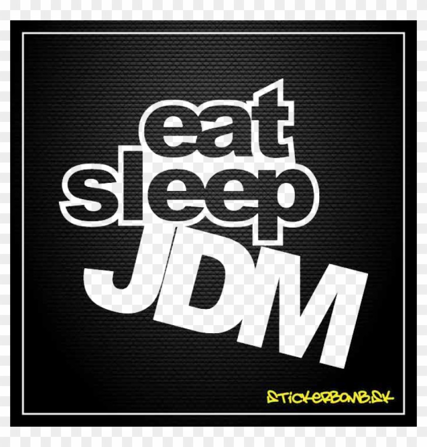 Eat Sleep Jdm Png - Eat Sleep Jdm, Transparent Png - 1000x1000(#6101387 ...