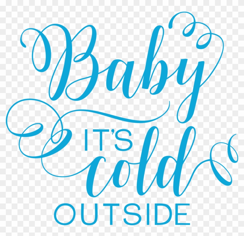 Download Free Baby It's Cold Outside Svg Cut File - Baby It's Cold ...
