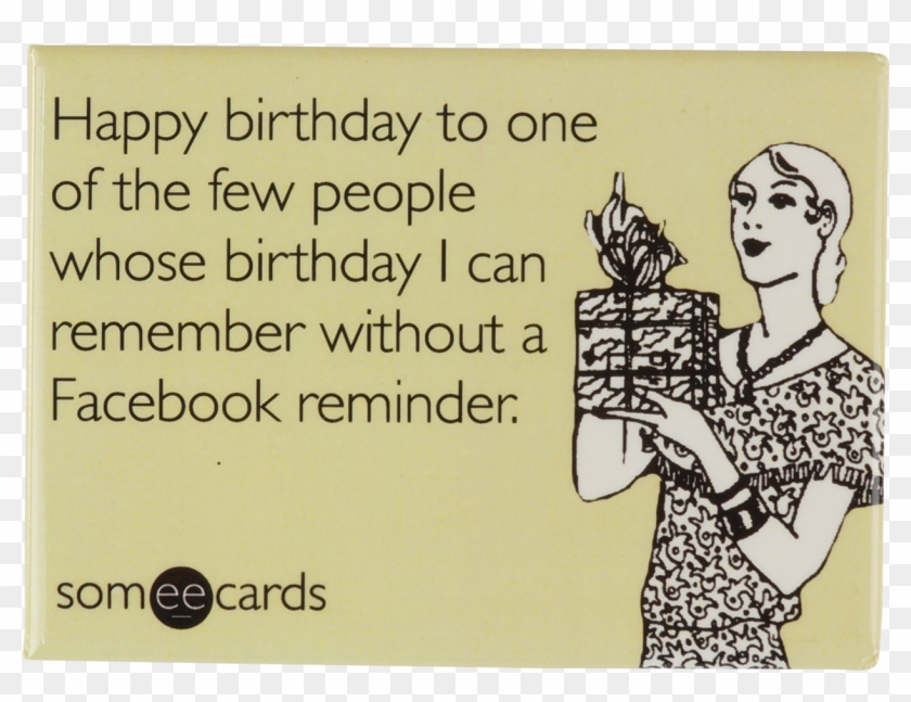 Happy Birthday Best Friend Someecards Happy Birthday Meme Friend Funny Hd Png Download 1336x1000 Pngfind