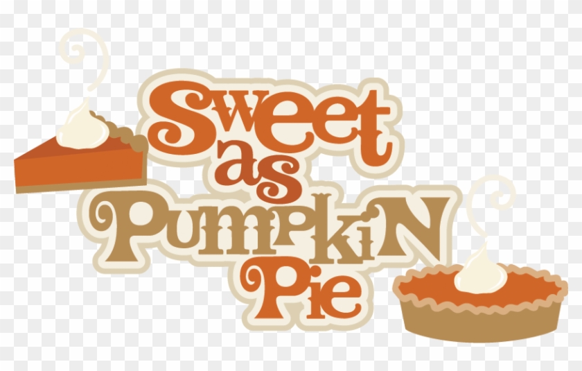 Download Pies Clipart Svg Sweet As Pie Clip Art Hd Png Download 800x455 6647788 Pngfind